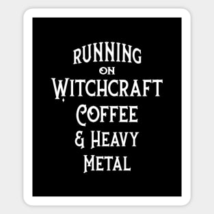 Running on Witchcraft, Coffee and Heavy Metal Cheeky Witch Sticker